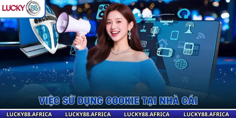 Việc sử dụng cookie tại nhà cái